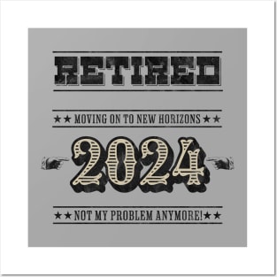 Retired 2024 Not My Problem Anymore Posters and Art